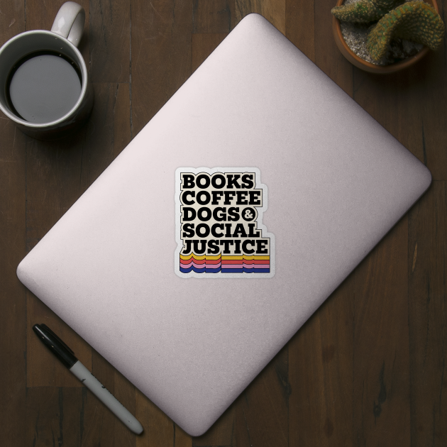 Books,coffee dogs and social justice by Nora Gazzar